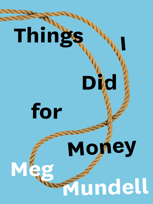 Title details for Things I Did for Money by Meg Mundell - Available